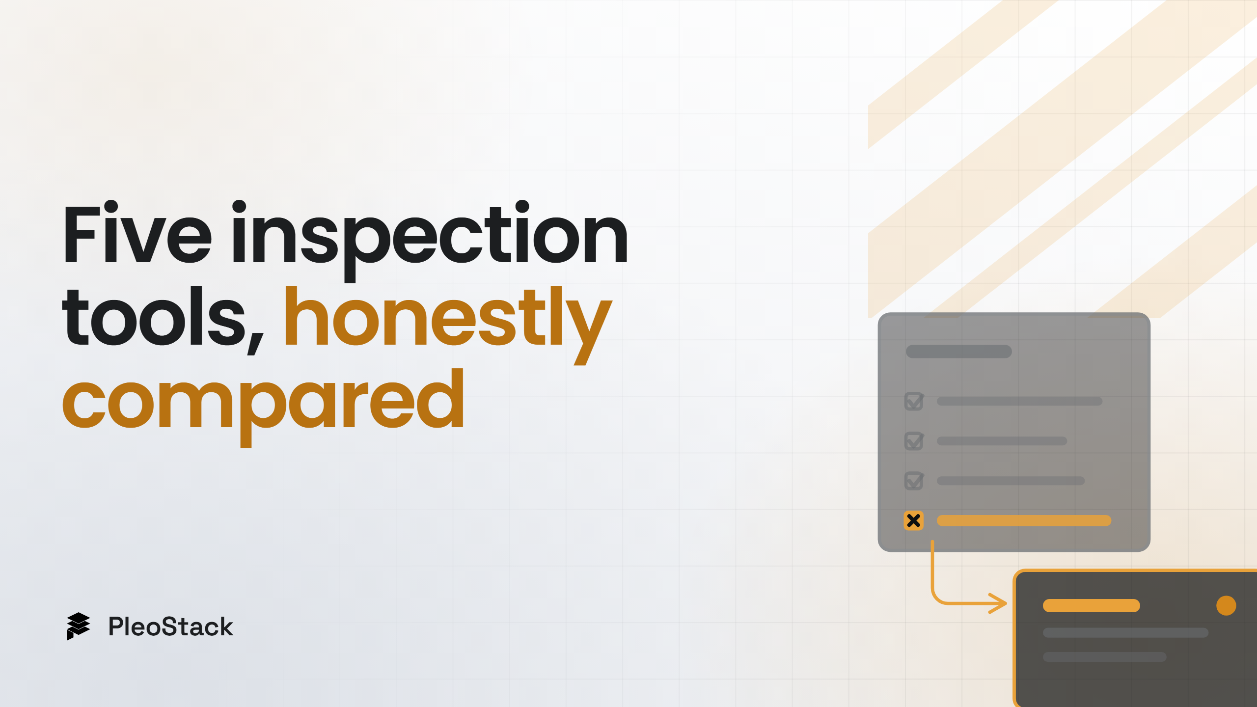 Five inspection tools, honestly compared — PleoStack Field Notes