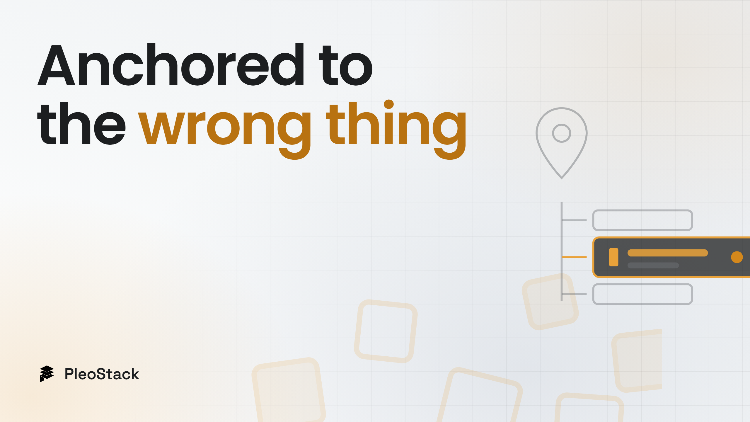 Anchored to the wrong thing — PleoStack Field Notes